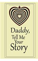 Daddy, I want to hear your story: A guided journal to tell me your memories, keepsake questions.This is a great gift to Dad, grandpa, granddad, father and uncle from family members, 