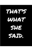 That's What She Said