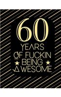 60 Years Of Fuckin' Being Awesome
