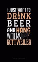 I Just Want To Drink Beer & Hang With My Rottweiler: Monthly Bill Planner & Organizer(1409 Monthly Bill Planner & Organizer)