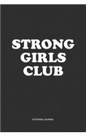 Strong Girls Club: A 6x9 Inch Journal Notebook Diary With A Bold Text Font Slogan On A Matte Cover and 120 Blank Lined Pages Makes A Great Alternative To A Card