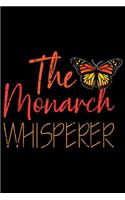 The Monarch Whisperer: The Monarch Whisperer Cute Entomology Butterflies Lover Gift Journal/Notebook Blank Lined Ruled 6x9 100 Pages