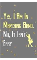 Yes, I Am In Marching Band. No, It Isn't Easy: All Purpose 6x9 Blank Lined Notebook Journal Way Better Than A Card Trendy Unique Gift Golden Falls Marching Band