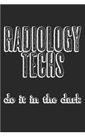 Radiology Techs Do It In The Dark