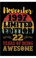 November 1997 Limited Edition 22 Years Of Being Awesome: 22nd Birthday Vintage Gift, 22nd Birthday Gift For 22 Years Old Boys and Girls born in November ... Her - 120 page, Lined, 6x9 (15.2 x 22.9 cm)