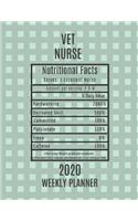 Vet Nurse Nutritional Facts Weekly Planner 2020: Vet Nurse Appreciation Gift Idea For Men & Women - Weekly Planner Schedule Book Agenda - To Do List & Notes Sections - Calendar Views