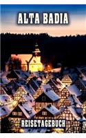 Alta Badia Reisetagebuch: Winterurlaub in Alta Badia. Ideal für Skiurlaub, Winterurlaub oder Schneeurlaub. Mit vorgefertigten Seiten und freien Seiten für Reiseerinnerungen. 