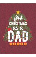 First Christmas As A Dad: Blank Lined Journal Notebooks Christmas Tree Gift For Promoted To Dad, Daddy life Xmas Gift For Papa