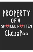 Property Of A Spoiled Rotten ChesaPoo: Lined Journal, 120 Pages, 6 x 9, ChesaPoo Dog Gift Idea, Black Matte Finish (Property Of A Spoiled Rotten ChesaPoo Journal)