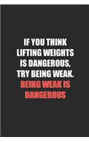 Being Weak is Dangerous
