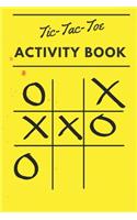 Tic Tac Toe Activity Book: 110 Game Sheets