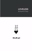 Loveless: My Road to Poetry