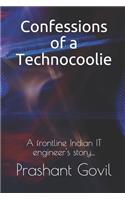 Confessions of a Technocoolie: A frontline Indian IT engineer's story...
