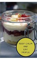 Keep Calm and Eat Trifle: Funny Notebook for Cake Lovers, 2 in 1 Half-Lined and Half-Blank Paper Journal