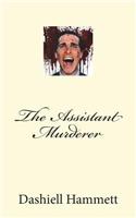The Assistant Murderer