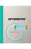 Optometry Degree Loading: Appreciate that graduate to be with this custom book 120 Pages ruled Notebook Gift.