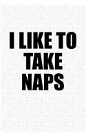 I Like to Take Naps