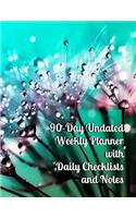 90-Day Undated Weekly Planner with Daily Checklists and Notes: Dandelion with Dew Drops