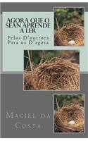 Agora Que O Sean Aprende a Ler: Pelos d'Outrora Para OS d'Agora