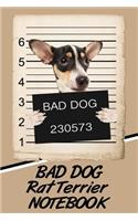 Bad Dog Rat Terrier Notebook