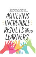 Achieving Incredible Results for English Learners