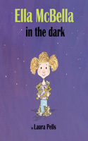 Ella McBella in the Dark