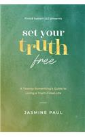 Set Your Truth Free