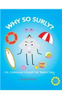 Why So Surly?