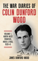 War Diaries of Colin Dunford Wood, Volume 1