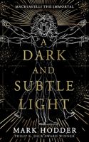 A Dark and Subtle Light