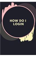 How Do I Login