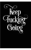 Keep Fucking Going