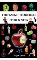 I Top Gadget Tecnologici Eppol & Aifon: Regalo Scherzo Divertente. Contiene 24 Accessori iPhone E Apple Inutili Ridicoli Strani Futuristici Assurdi Stupidi Divertenti Spiritosi Particolari