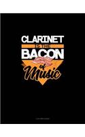 Clarinet Is the Bacon of Music