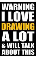 Warning I Love Drawing a Lot and Will Talk about This