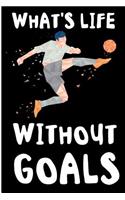 What's Life Without Goals