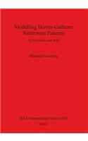 Modelling Hunter-Gatherer Settlement Patterns