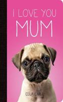 I Love You Mum
