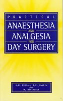 Practical Anaesthesia and Analgesia for Day Surgery