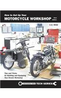 How to Set Up Your Motorcycle Workshop: A Guide for Building and Equipping Workshops That Work