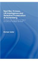 Nazi War Crimes, US Intelligence and Selective Prosecution at Nuremberg