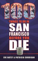100 Things to Do in San Francisco Before You Die