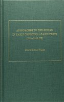 Approaches to the Qur'an in Early Christian Arabic Texts (750-1258 C.E.)