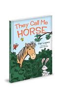 They Call Me Horse