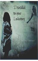 Parallel to Your Lovestory