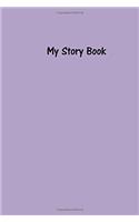 My Story Book - Create Your Own Picture Book in Purple Thistle: Medium Ruled, Soft Cover, 6 x 9 Journal, 100 Pages