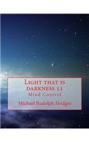 Light that is darkness 11