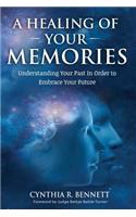 A Healing Of Your Memories