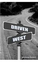 Driven West