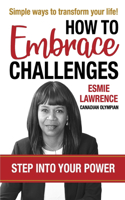 How To Embrace Challenges